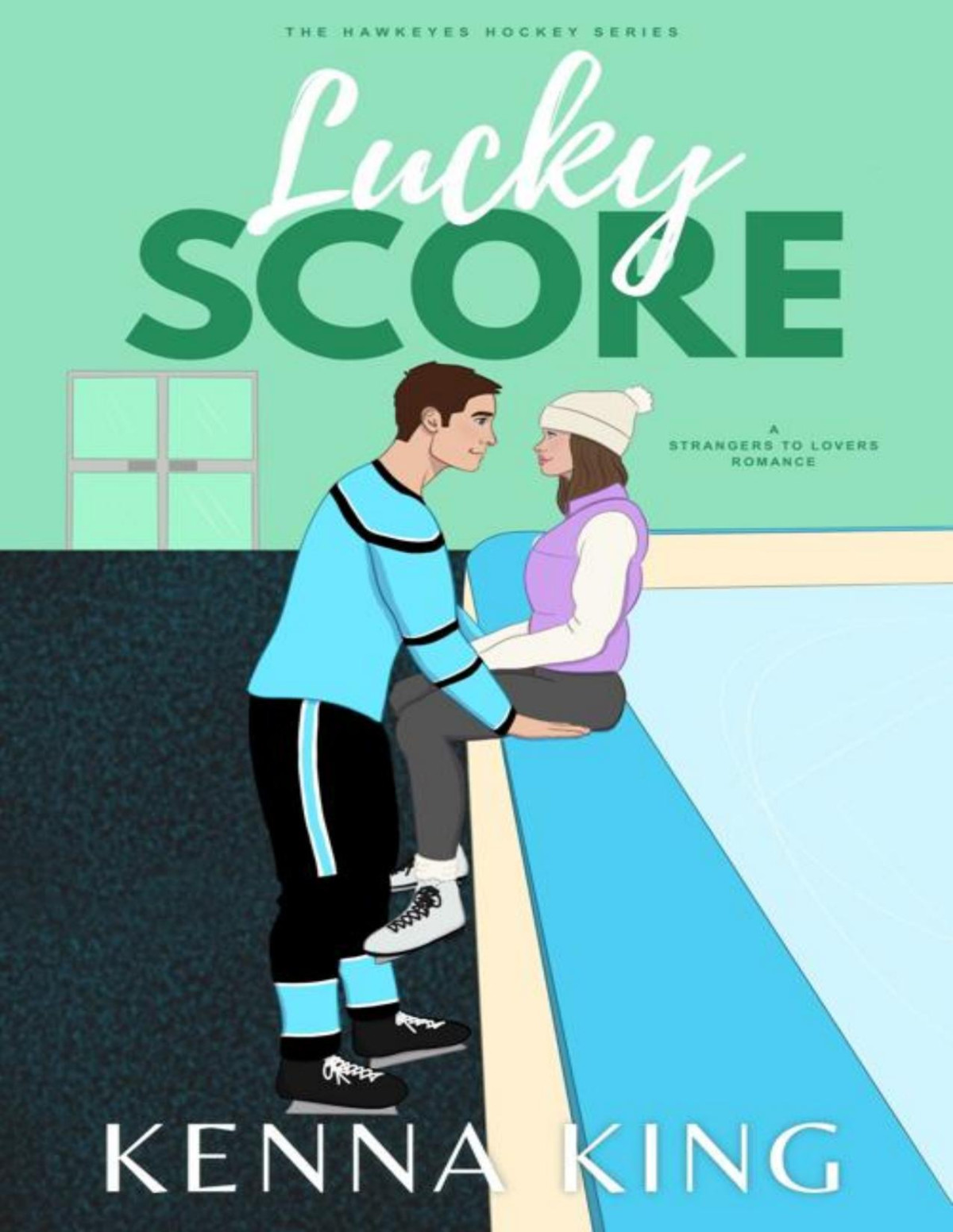 Lucky Score The Hawkeyes Hockey Series Book 6 Kenna King