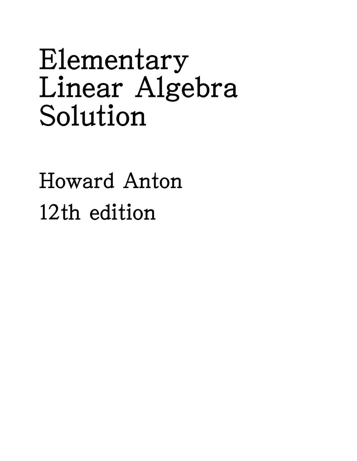 Instructors Solution Manual To Elementary Linear Algebra 12th Edition 12th Edition Howard Anton