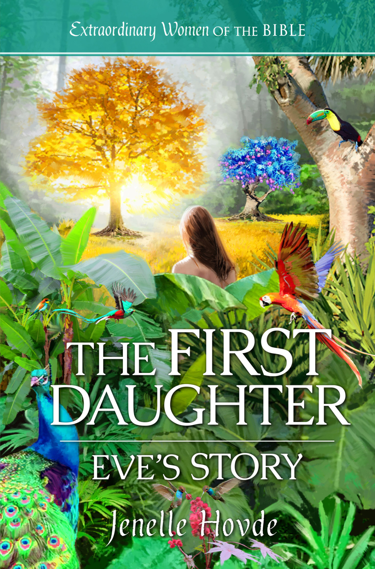 The First Daughter Eves Story Extraordinary Women Of The Bible Book 12 Jenelle Hovde