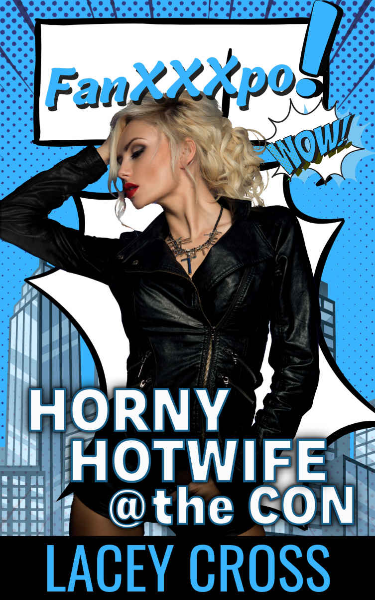 Horny Hotwife At The Con Cross Lacey