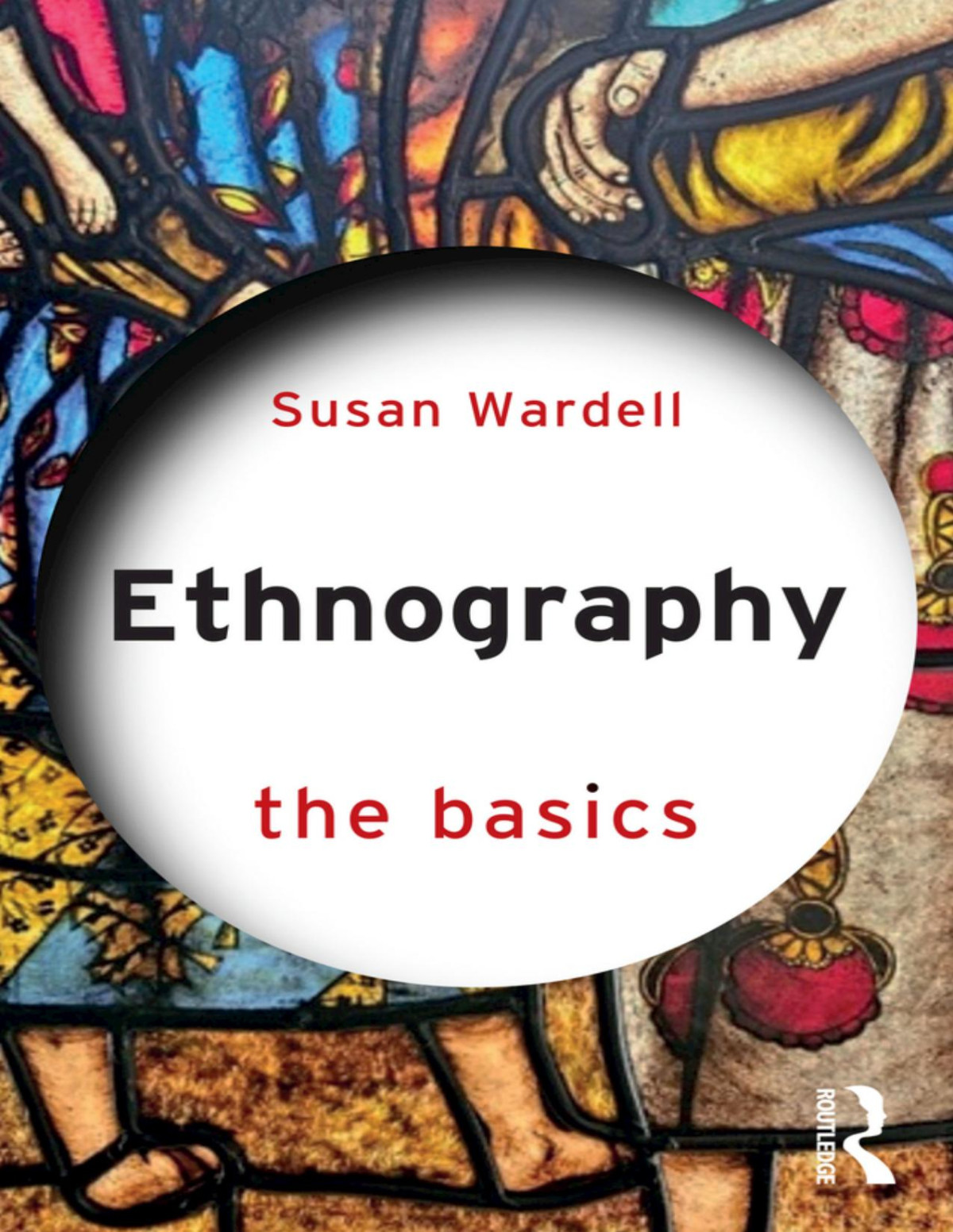 Ethnography The Basics Susan Wardell