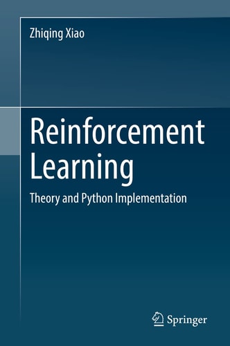 Reinforcement Learning Theory And Python Implementation 1st Edition Zhiqing Xiao