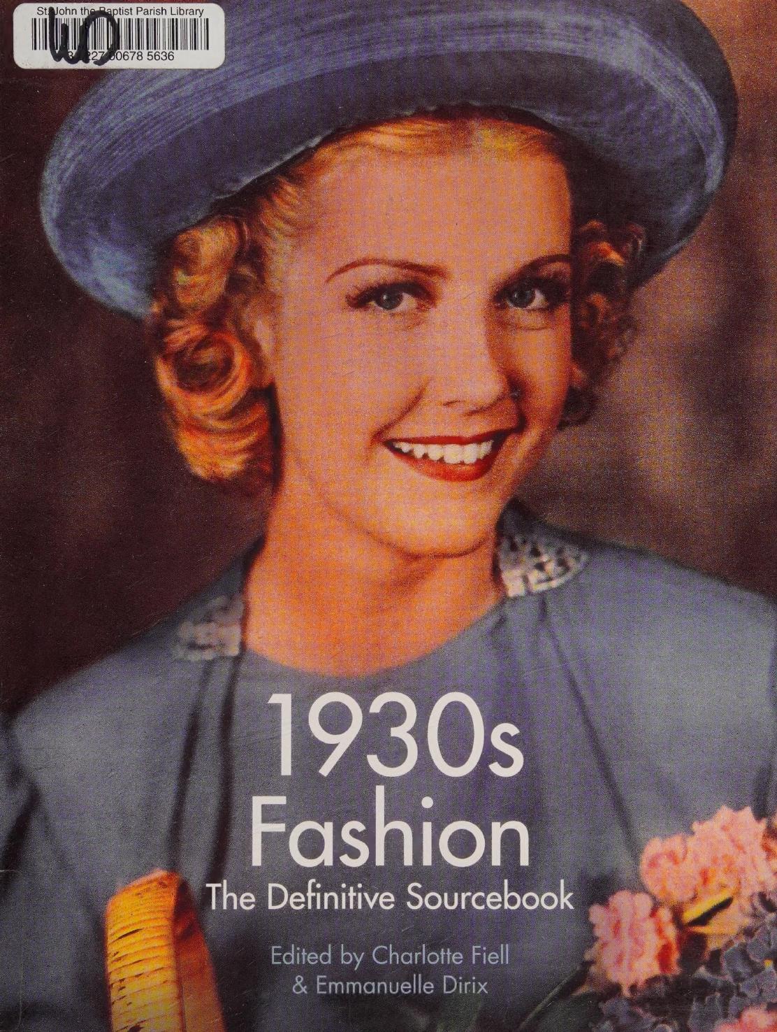 1930s Fashion The Definitive Sourcebook Charlotte Fiell Emmanuelle Dirix
