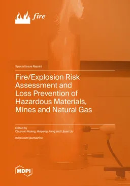 Fireexplosion Risk Assessment And Loss Prevention Of Hazardous Materials Mines And Natural Gas Chuyuan Huang