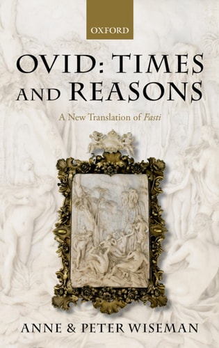Ovid Times And Reasonsa New Translation Of Fastiwiseman Peter 2011th Edition Oxford University Press