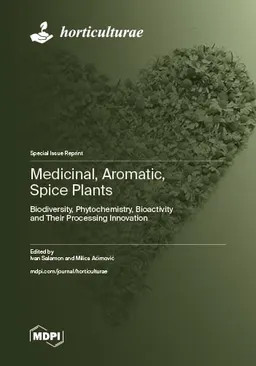 Medicinal Aromatic Spice Plants Biodiversity Phytochemistry Bioactivity And Their Processing Innovation Ivan Salamon