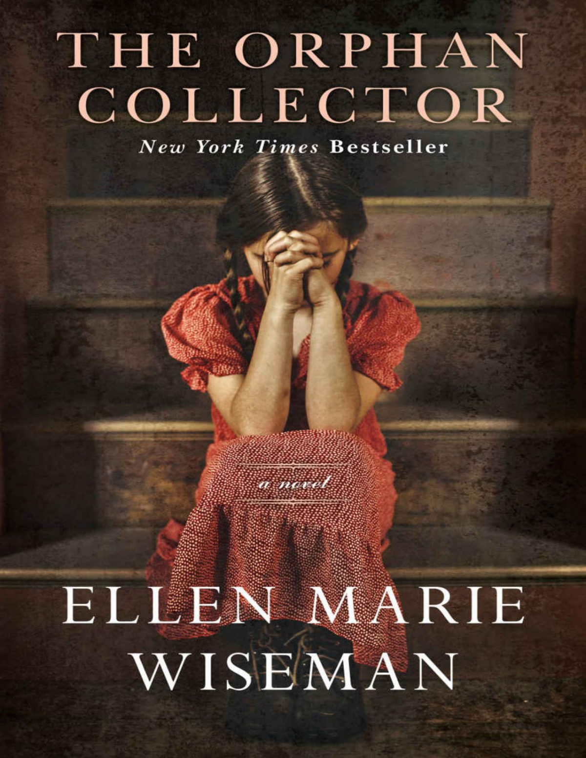 The Orphan Collector A Heroic Novel Of Survival During The 1918 Influenza Pandemic Ellen Marie Wiseman