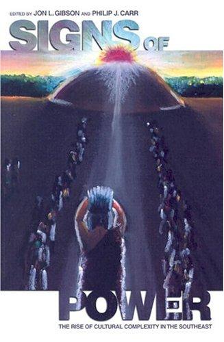 Signs Of Power Book Collections On Project Muse Tuscaloosa 2004 Jon Lgibson Philip Jcarr著