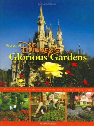 Secrets Of Disnets Glorious Gardens 2006th Edition By Kevin Markey