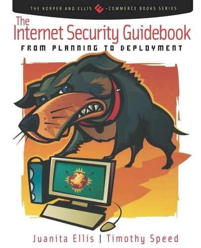 The Internet Security Guidebookfrom Planning To Deployment 2001th Edition Juanita Ellis Tim Speed