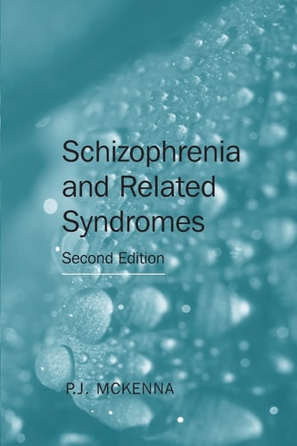 Schizophrenia And Related Syndromes Second Edition 2007th Edition Pjmckenna