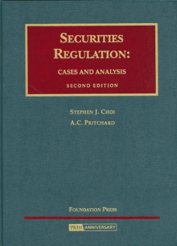 Securities Regulationcases And Analysis Second Edition 2008th Edition Stephen Jchoi And Acpritchard