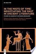 In The Mists Of Time Negotiating The Past In Ancient Literature Franco Montanari