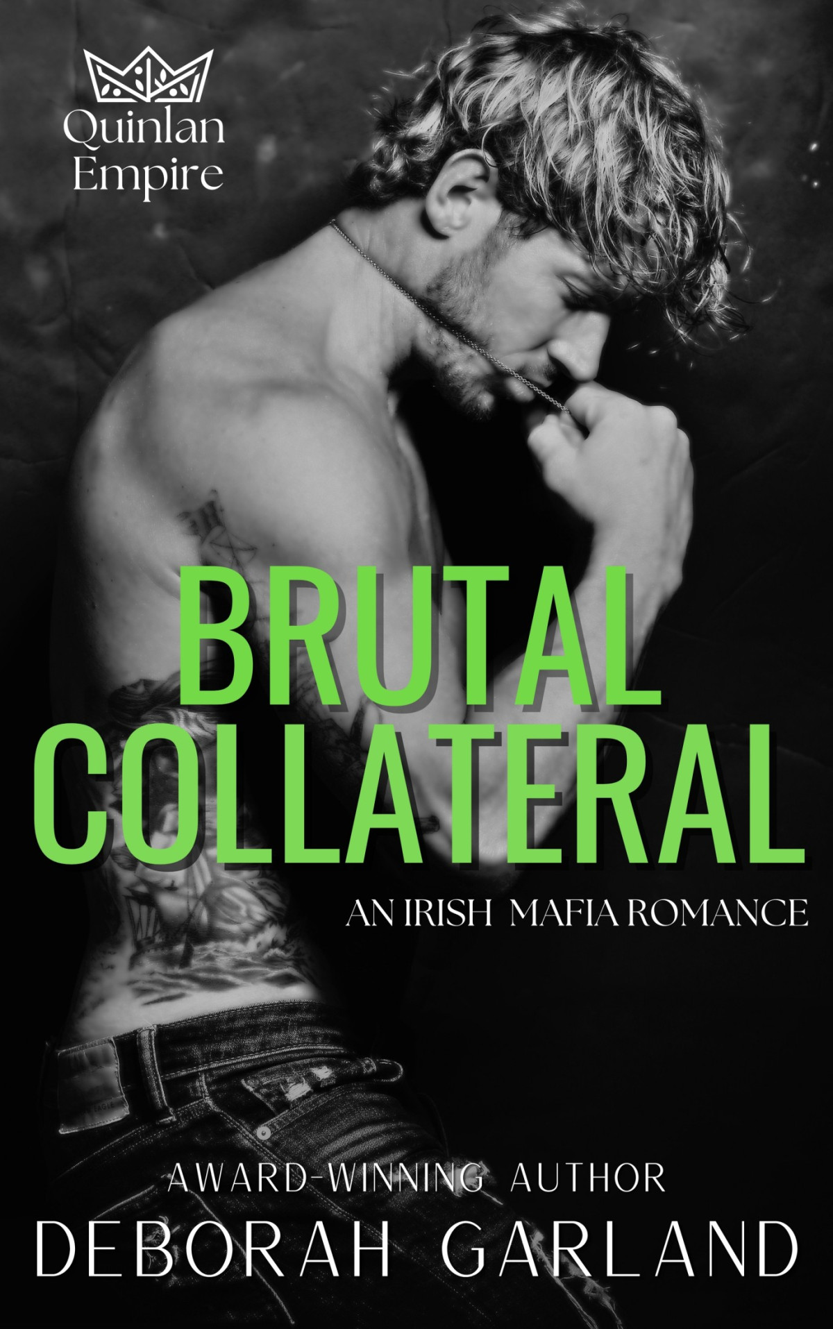Brutal Collateral An Irish Mafia Enemies To Lovers Arranged Marriage Dark Romance Quinlan Empire Book 1 Deborah Garland