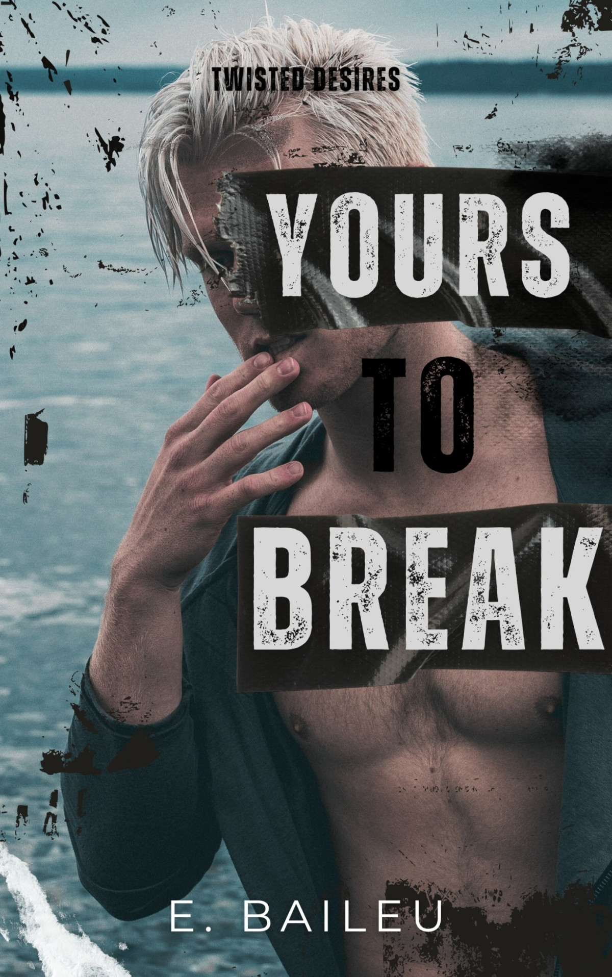 Yours To Break A Dark Mmm Romance Twisted Desires Book 2 E Baileu