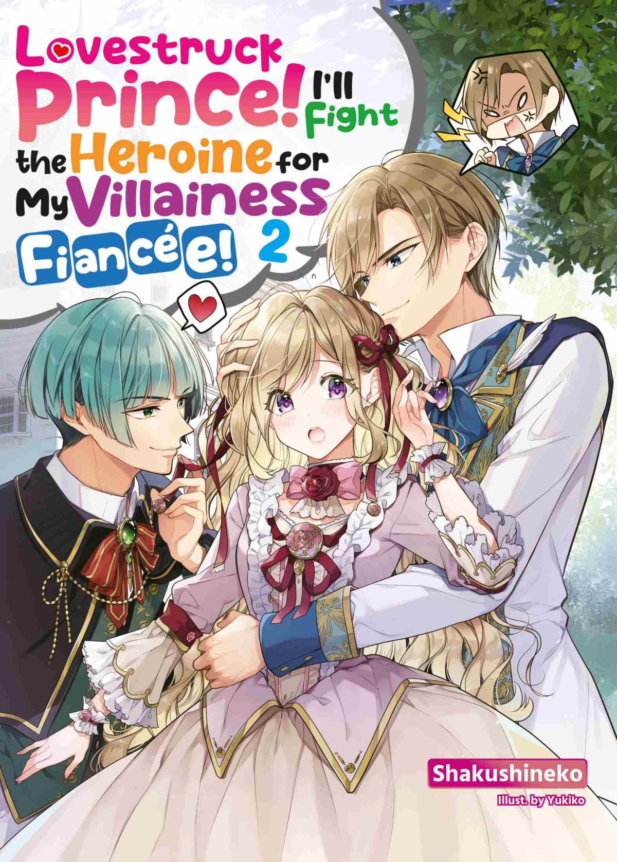 Lovestruck Prince Ill Fight The Heroine For My Villainess Fiancée Volume 2 Shakushineko