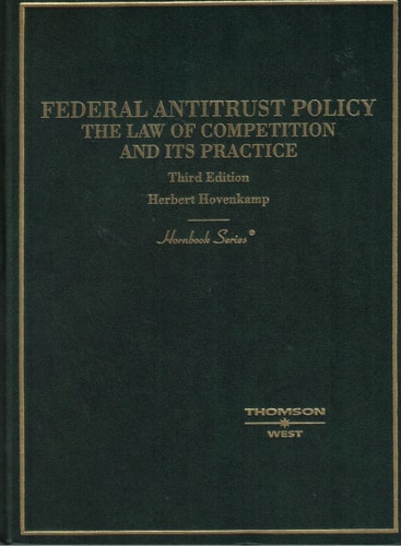 Federal Antitrust Policy The Law Of Competition And Its Practice Third Edition 2005th Edition Herbert Hovenkamp