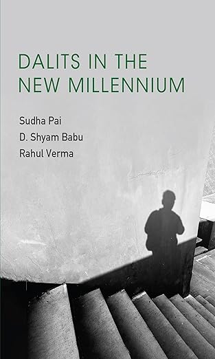 Dalits In The New Millenium Sudha Pai D Shyam Babu Rahul Verma