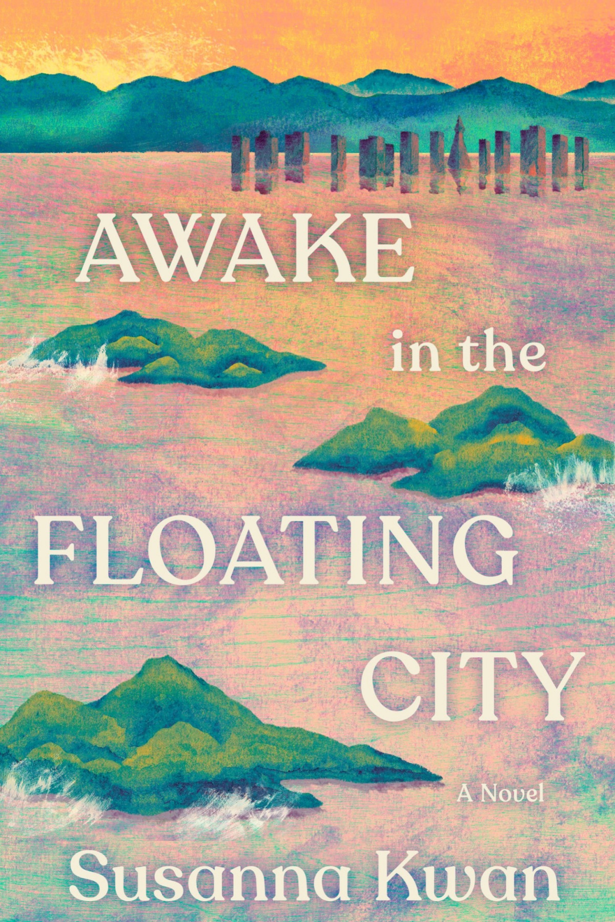 Awake In The Floating City A Novel Susanna Kwan