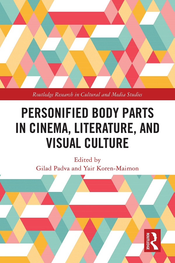 Personified Body Parts In Cinema Literature And Visual Culture Padva