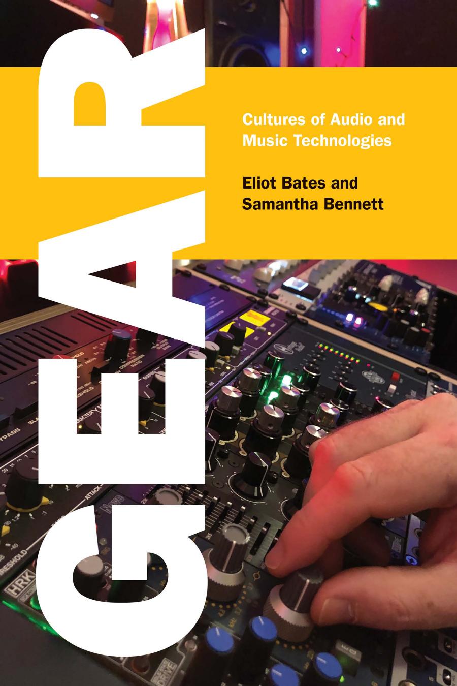 Gear Cultures Of Audio And Music Technologies Bates Eliot Samantha Bennett