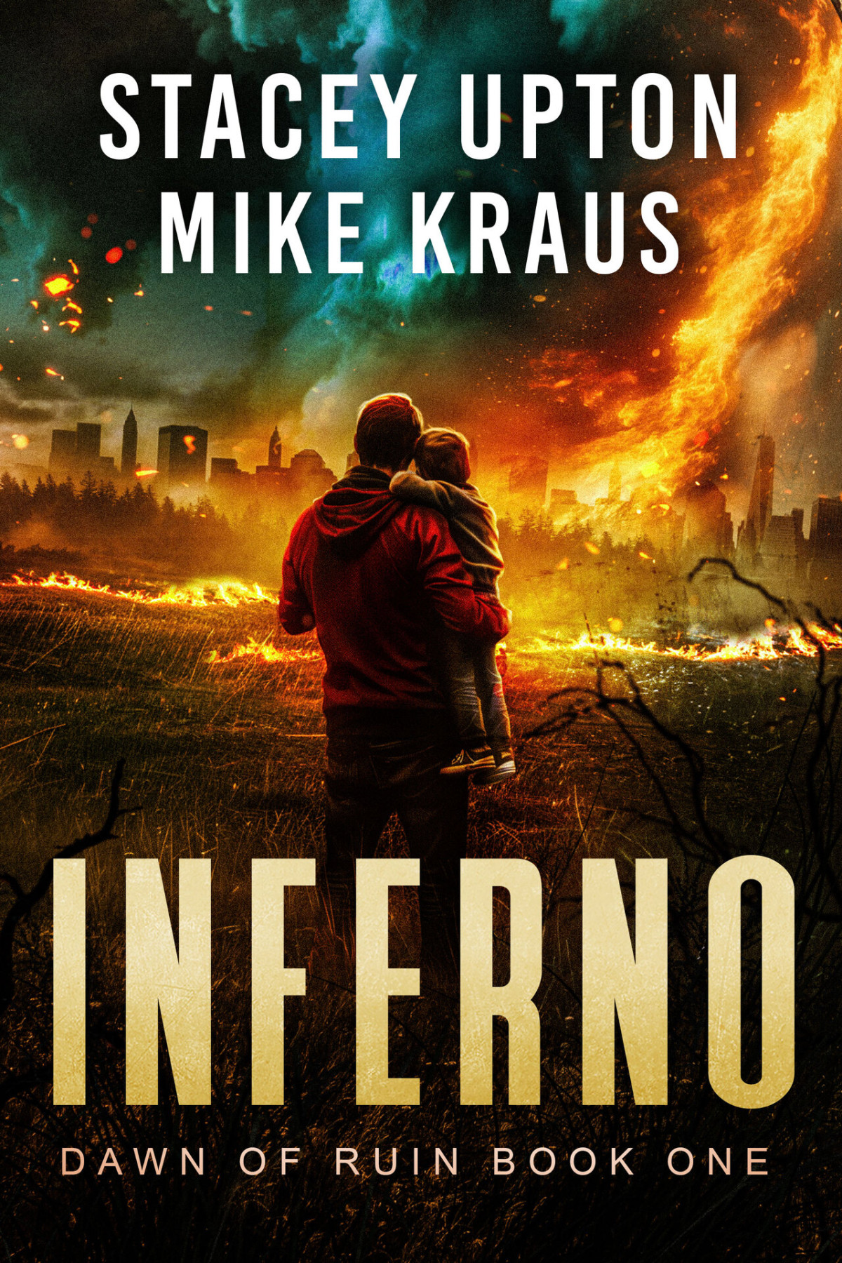 Inferno Dawn Of Ruin Book 1 A Postapocalyptic Survival Thriller Stacey Upton Mike Kraus
