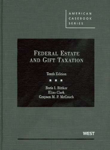 Federal Estate And Gift Taxation Tenth Edition 2011th Edition Boris Ibittker