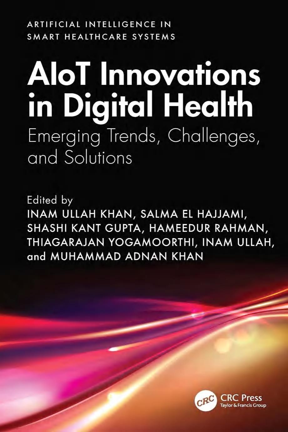 Aiot Innovations In Digital Health Emerging Trends Challenges And Solutions 1st Edition Inam Ullah Khan
