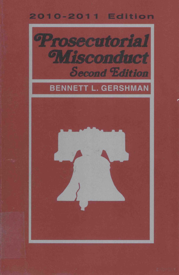 Prosecutorial Misconduct 2010th Edition Bennett Lgershman