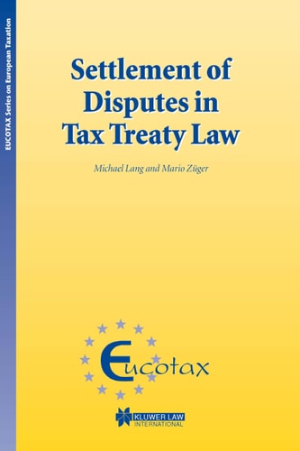 Settlement Of Disputes In Tax Treaty Law 2002th Edition Michael Lang And Mario Zuger