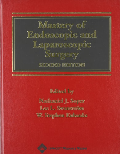 Mastery Of Endoscopic And Laparoscopic Surgery Second Edition 2005th Edition Nathaniel Jsoper Lee Lswanstrom Wstephen Eubanks