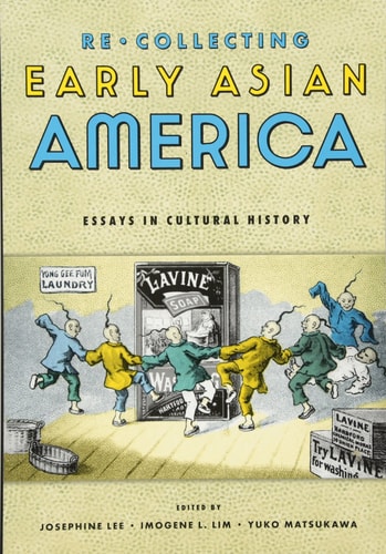 Recollecting Earky Asian America Asian American History And Culture Philadelphia Edited By