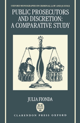 Public Prosecutors And Discretion A Comparative Study 2003th Edition Julia Fionda