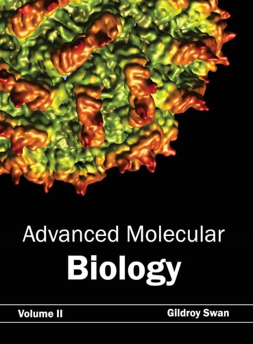 Advanced Molecular Biology Volume 2 2015th Edition Gildroy Swan