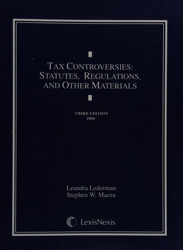 Tax Controversiesstatutesregulationsand Other Materials Third Edition 2006 2006th Edition Leandra Lederman And Stephen Wmazza