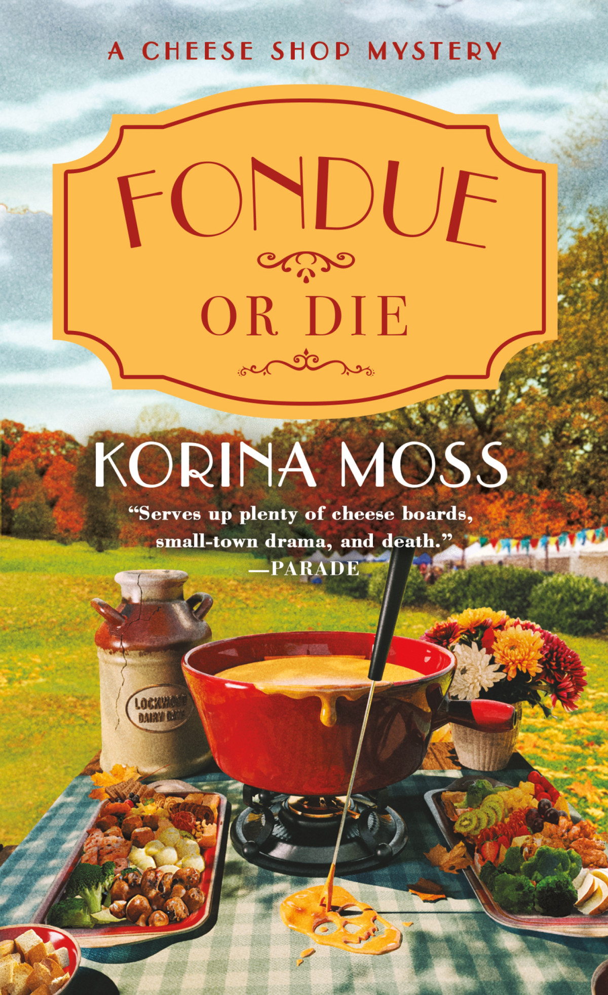 Fondue Or Die 1st Edition Korina Moss