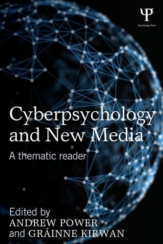 Cyberpsychology And New Media A Thematic Readerandrew Power 2014th Edition Grainne Kirwan