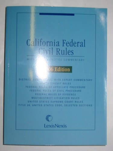 California Federal Civil Rules With Local Rules Commentary 2005 Edition 2005th Edition Leonard B Simon