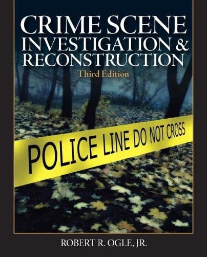 Crime Scene Investigation And Reconstructionogle Robert Rprentice Hall Imprintprentice Hall Ptrpearson Canada Distributor 2011th Edition Ogle