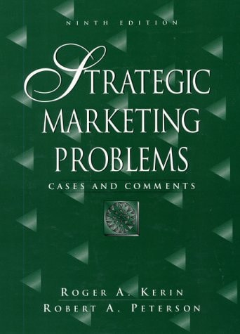 Strategic Marketing Problems Cases And Comments Ninth Edition 9th Ed Upper Saddle River Nj Cop 2001 Roger Akerin Robert Apeterson著