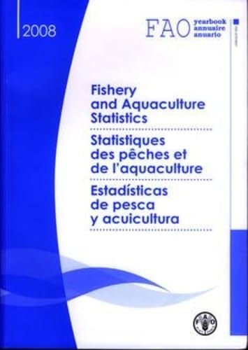 Fishery And Aquaculture Statistics Statistiques Des Peches Et De L Aquaculture Estadisticas Di Pesca Y Acuicultura 2010th Edition Organizacion De Las Naciones Unidas Para La Agricultura Y La Alimentacion