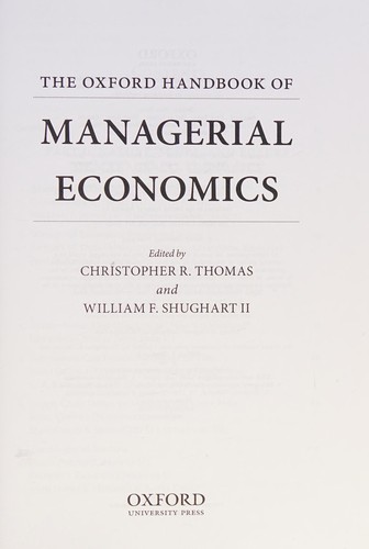 The Oxford Handbook Of Managerial Economicsthomas Christopher Roxford University Press Incorporatedoxford University Press Distributor Oxford Handbooks Series Oxford 2013 Christopher R Thomas