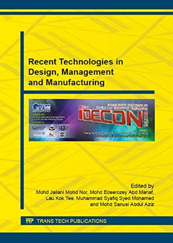 Recent Technologies In Design Management And Manufacturing Selected Peer Reviewed Papers From The International Conference On Design And Concurrent Engineering 2014 Idecon 2014 September 2223 2014 Malacca Malaysia 2015th Edition Mohd Jailani Mohd Nor