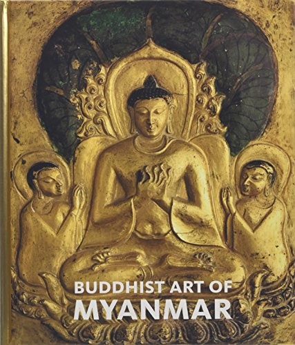 Buddhist Art Of Myanmarsylvia Fraser Lu 2015th Edition Donald Mstadtner