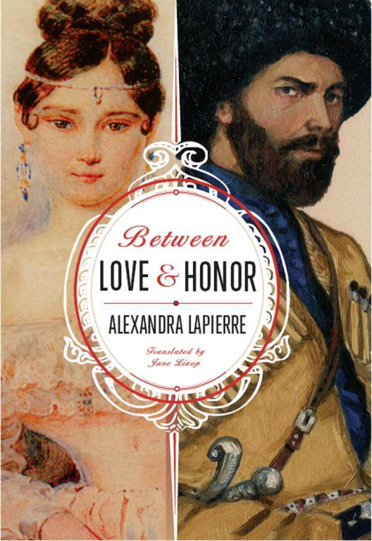 Between Love And Honor Alexandra Lapierre