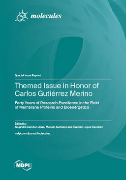 Themed Issue In Honor Of Carlos Gutiérrez Merino Forty Years Of Research Excellence In The Field Of Membrane Proteins And Bioenergetics Alejandro Samhanarias