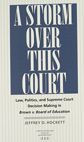 A Storm Over This Court Lawpolitics 2013th Edition And Supreme Court Decision Making In Brown Vboard Of Education