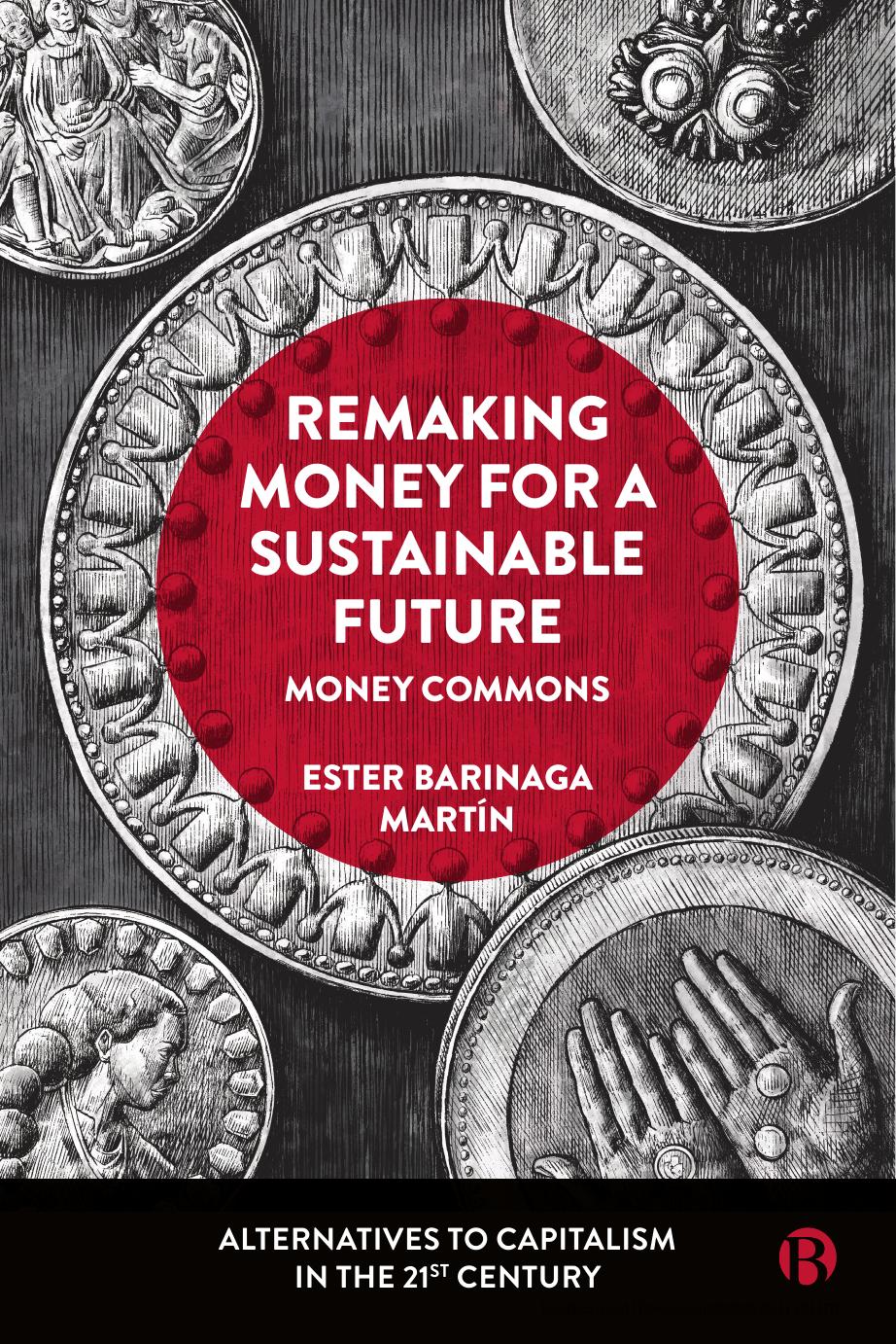 Remaking Money For A Sustainable Future Money Commons Ester Barinaga Martín