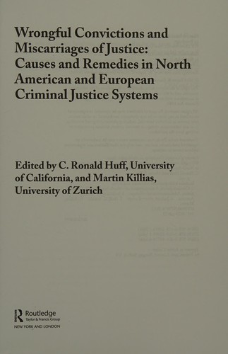 Wrongful Convictions And Miscarriages Of Justicecauses And Remedies In North American And European Criminal Justice Systems 2013th Edition Cronald Huff And Martin Killias