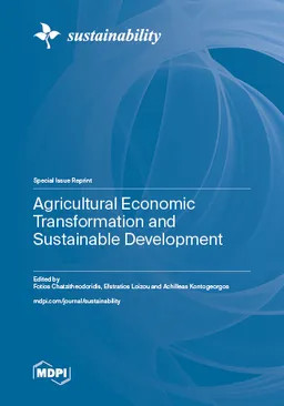 Agricultural Economic Transformation And Sustainable Development Fotios Chatzitheodoridis Efstratios Loizou Achilleas Kontogeorgos